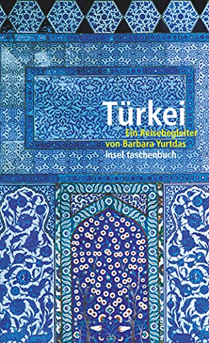 Türkei: Ein Reisebegleiter (insel taschenbuch) von Insel Verlag